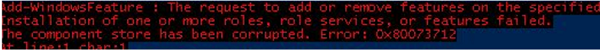 failed to install roles or features on windows server 2016.. The component store has been corrupted 0x80073712